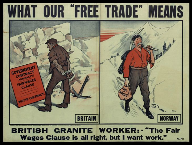 Ein Plakat mit zwei Personen vor einer Berglandschaft mit der Aufschrift "Was unser Freihandel bedeutet - britischer Granit Arbeiter - Die Fair-Wage-Klausel ist in Ordnung, aber ich will Arbeit."